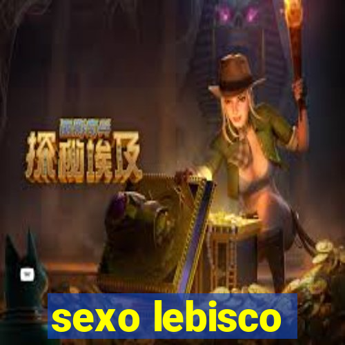 sexo lebisco